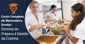 Curso Completo de Merendeira Escolar: Domine do Preparo  Gesto da Cozinha