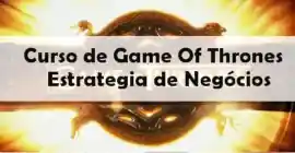 Curso de Game Of Thrones em Estrategia de Negócios