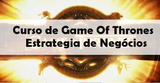 Curso de Game Of Thrones em Estrategia de Negcios