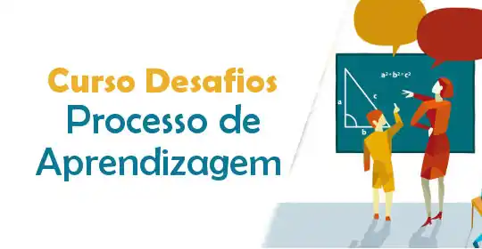 Curso Desafios do Processo de Aprendizagem