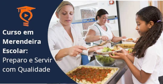 Curso Completo de Merendeira Escolar: Domine do Preparo à Gestão da Cozinha